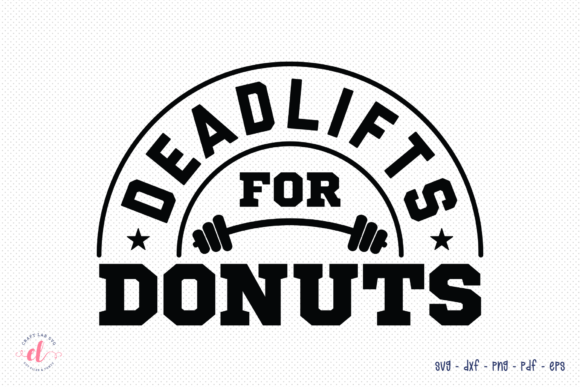 Review: Deadlifts for Donuts SVG for Embroidery
