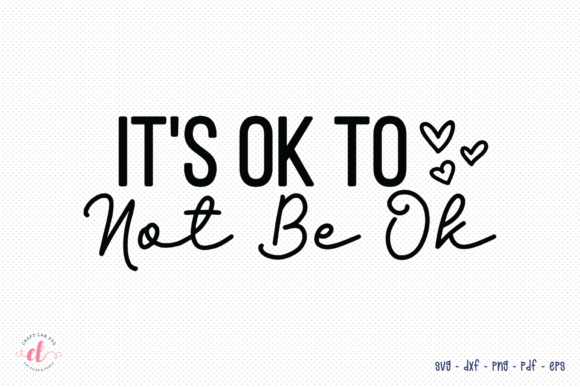 Review: It’s Ok to Not Be Ok Mental Health SVG for Embroidery