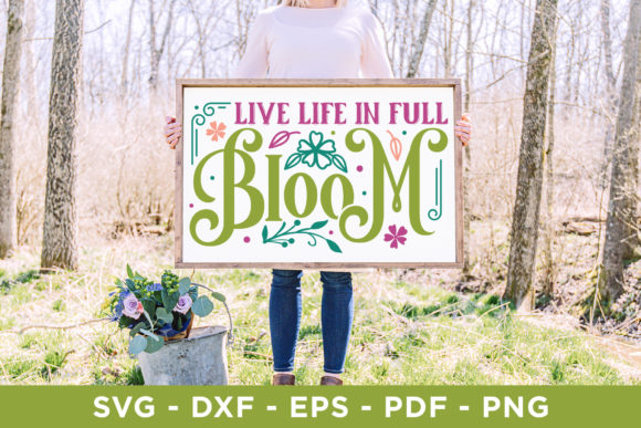 Review: Live Life in Full Bloom Spring Sign SVG