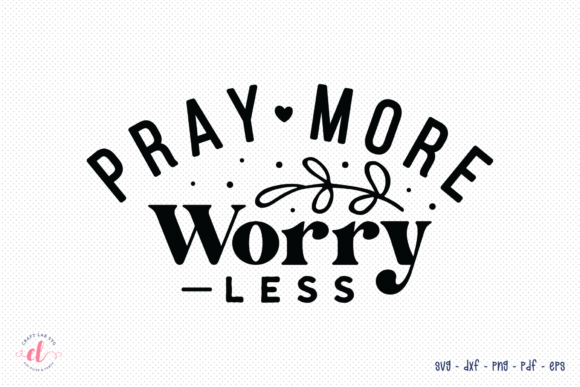 Review: Pray More Worry Less Faith SVG for Embroidery