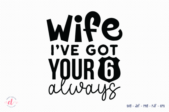 Review: Wife I've Got Your 6 Always SVG for Embroidery