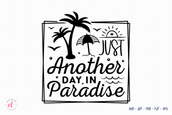 Reviewing Just Another Day in Paradise Beach SVG
