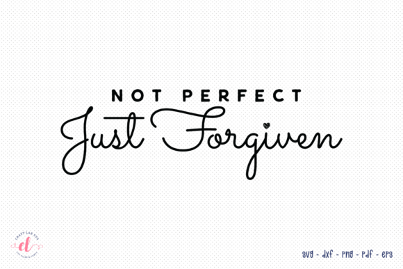 Reviewing the Not Perfect Just Forgiven SVG for Embroidery