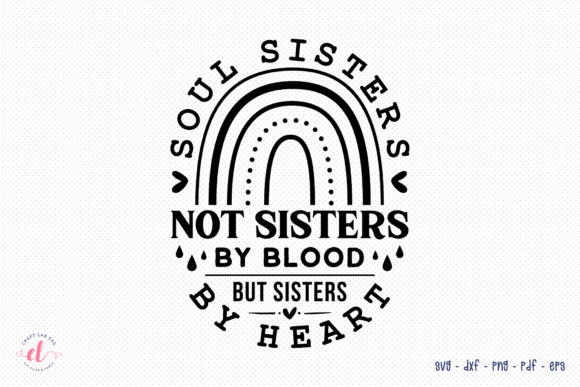 Soul Sisters Not Sisters by Blood SVG: A Designer’s Review